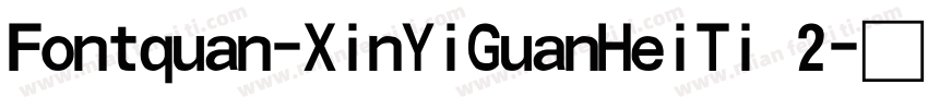 Fontquan-XinYiGuanHeiTi 2字体转换